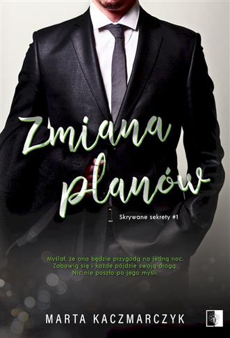 Zmiana planów. Seria Skrywane sekrety. Tom 1