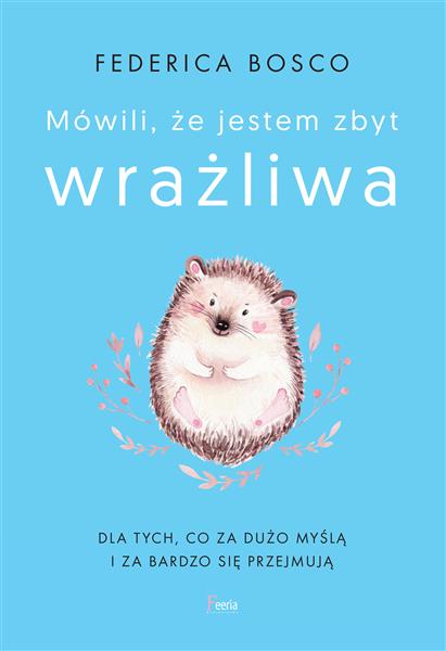 MÓWILI, ŻE JESTEM ZBYT WRAŻLIWA