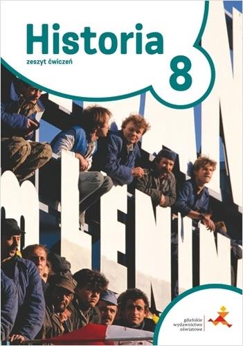 HISTORIA 8. ZESZYT ĆWICZEŃ. NOWA SZKOŁA PODSTAWOWA