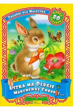 Uszka ma długie i marchewkę chrupie... Zagadki dla