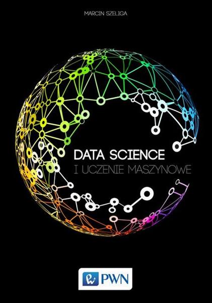 DATA SCIENCE. I UCZENIE MASZYNOWE