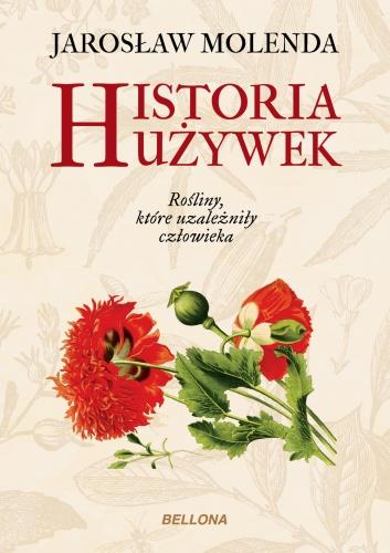 HISTORIA UŻYWEK. ROŚLINY, KTÓRE UZALEŻNIŁY CZŁOWIE