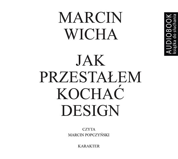 JAK PRZESTAŁEM KOCHAĆ DESIGN. AUDIOBOOK