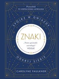 ZNAKI. SPÓJRZ W GWIAZDY, ODKRYJ SIEBIE