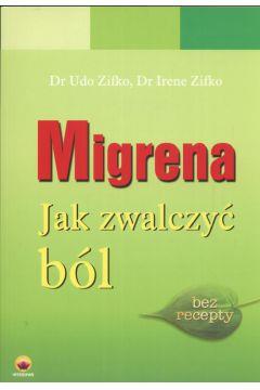 Migrena. jak zwalczać ból