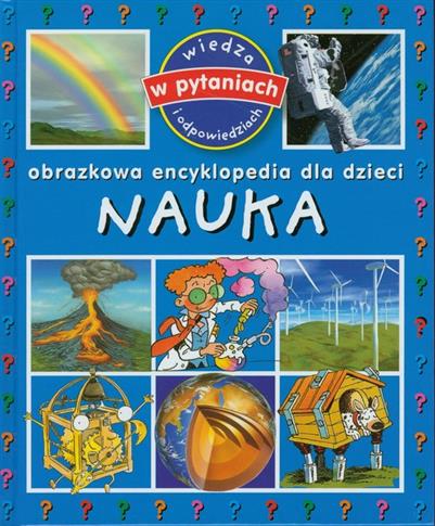 Wiedza w pytaniach. Obrazkowa encyklopedia dla dzi