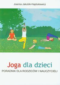 JOGA DLA DZIECI PORADNIK DLA RODZICÓW I NAUCZYCIEL