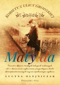 KOBIETY Z ULICY GRODZKIEJ. MATYLDA