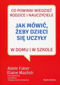 JAK MÓWIĆ ŻEBY DZIECI SIĘ UCZYŁY W DOMU...