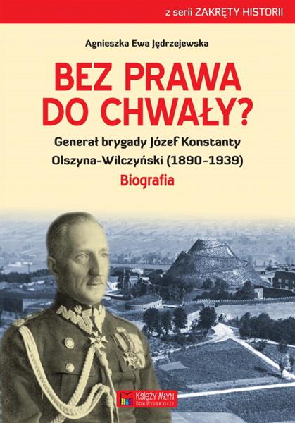 BEZ PRAWA DO CHWAŁY? GENERAŁ BRYGADY JÓZEF KONSTAN