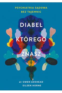 Diabeł, którego znasz. Psychiatria sądowa bez taje