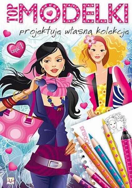 TOP MODELKI. PROJEKTUJĘ WŁASNĄ KOLEKCJĘ