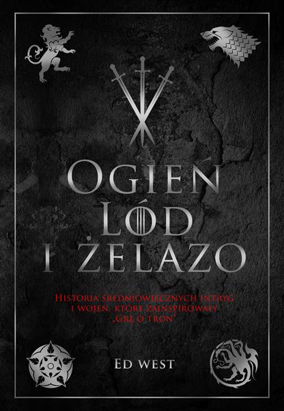 OGIEŃ, LÓD I ŻELAZO. HISTORIA ŚREDNIOWIECZNYCH INT