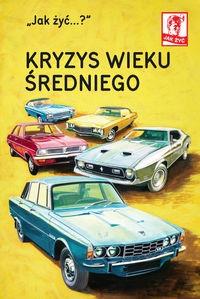KRYZYS WIEKU ŚREDNIEGO JAK ŻYĆ