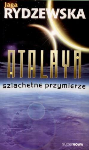 SZLACHETNE PRZYMIERZE ATALAYA TOM 3