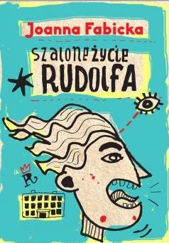 SZALONE ŻYCIE RUDOLFA