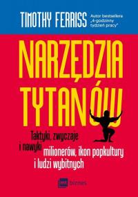 NARZĘDZIA TYTANÓW. TAKTYKI, ZWYCZAJE I NAWYKI...