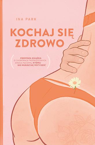 KOCHAJ SIĘ ZDROWO. PIERWSZA KSIĄŻKA O CHOROBACH PR