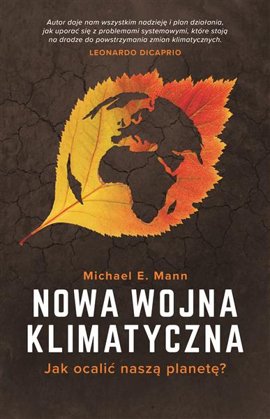 NOWA WOJNA KLIMATYCZNA. JAK OCALIĆ NASZĄ PLANETĘ?