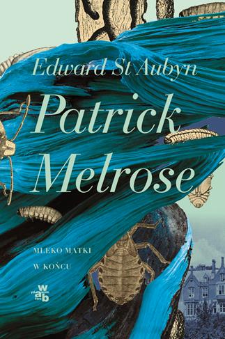 PATRICK MELROSE. TOM 2. MLEKO MATKI W KOŃCU