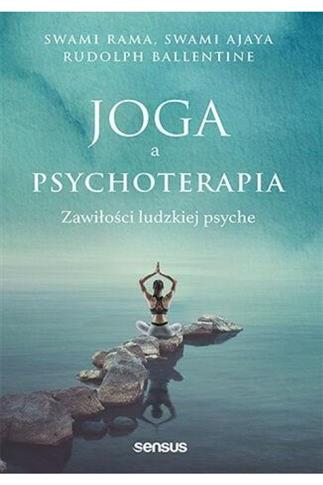 Joga a psychoterapia. Zawiłości ludzkiej psyche