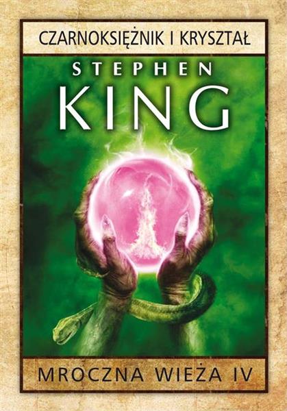 MROCZNA WIEŻA. TOM 4. CZARNOKSIĘŻNIK I KRYSZTAŁ