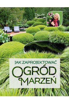 JAK ZAPROJEKTOWAĆ OGRÓD MARZEŃ