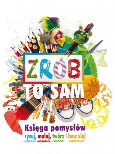 ZRÓB TO SAM KSIĘGA POMYSŁÓW TW WILGA