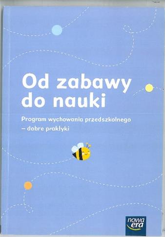 Od zabawy do nauki program wychowania przedszkol.