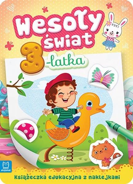 WESOŁY ŚWIAT 3-LATKA. ZABAWA Z NAKLEJKAMI II WYDAN