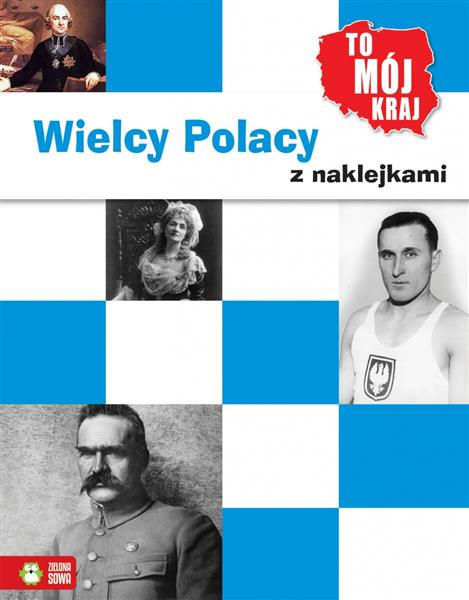 TO MÓJ KRAJ WIELCY POLACY Z NAKLEJKAMI