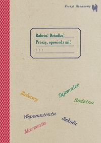 ZESZYT BANANOWY. BABCIU, DZIADKU, PROSZĘ OPOWIEDZ