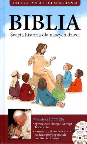 BIBLIA. ŚWIĘTA HISTORIA DLA NASZYCH DZIECI. DO CZY