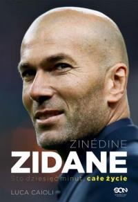 ZINEDINE ZIDANE. STO DZIESIĘĆ MINUT, CAŁE ŻYCIE, W