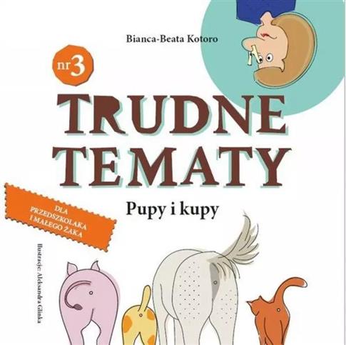 Trudne tematy. Tom 3. Pupy i kupy