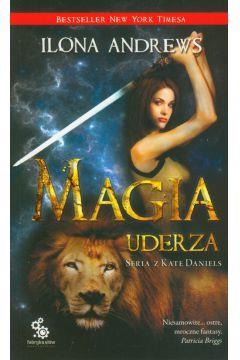 Magia uderza. Kate Daniels. Tom 3