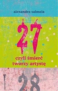 27 CZYLI ŚMIERĆ TWORZY ARTYSTĘ A.SALMELA