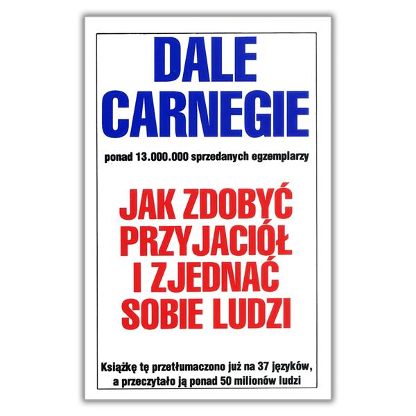 JAK ZDOBYĆ PRZYJACIÓŁ I ZJEDNAĆ SOBIE LUDZI