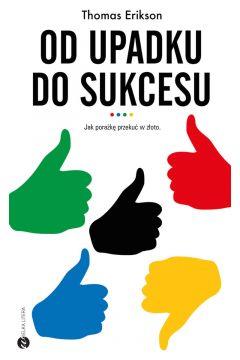 OD UPADKU DO SUKCESU. JAK PORAŻKĘ PRZEKUĆ W ZŁOTO