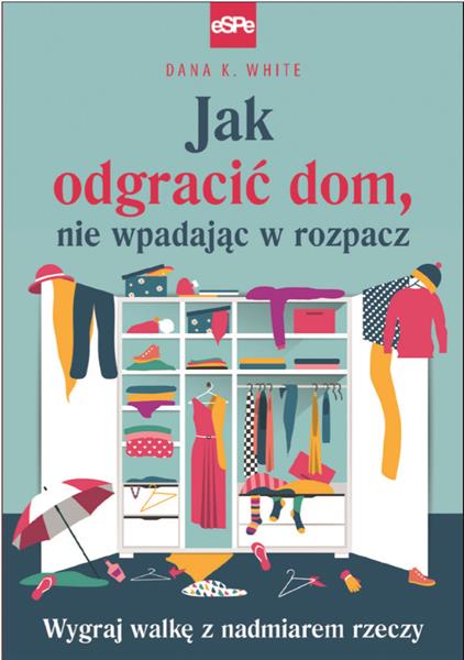 JAK ODGRACIĆ DOM, NIE WPADAJĄC W ROZPACZ. WYGRAJ W