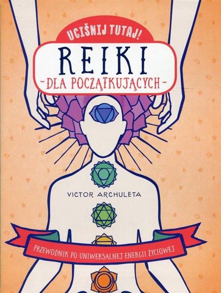 UCIŚNIJ TUTAJ! REIKI DLA POCZĄTKUJĄCYCH