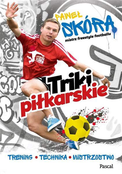 TRIKI PIŁKARSKIE TRENING TECHNIKA MISTRZOSTWO