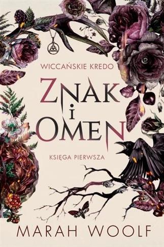 Znak i omen. Wiccańskie kredo. Księga 1