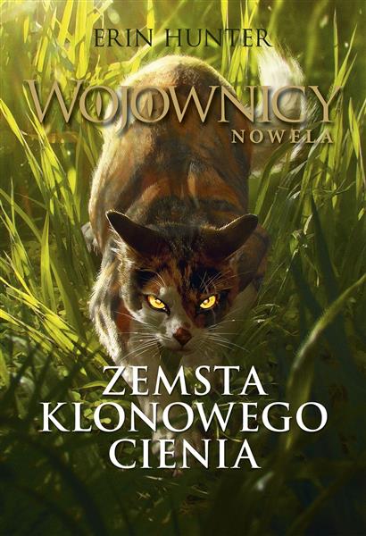WOJOWNICY: NOWELA. TOM 1. ZEMSTA KLONOWEGO CIENIA