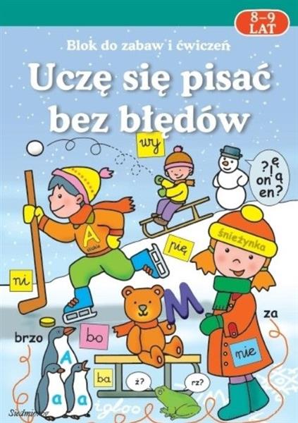 UCZĘ SIĘ PISAĆ BEZ BŁĘDÓW 8-9 LAT W.2011