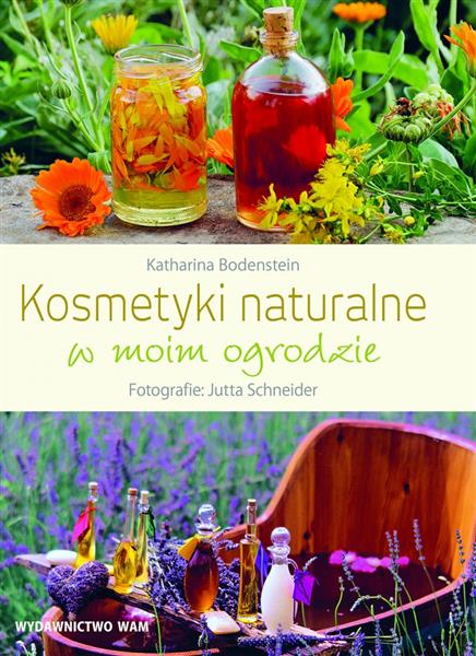 KOSMETYKI NATURALNE W MOIM OGRODZIE