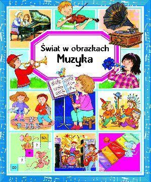 MUZYKA. ŚWIAT W OBRAZKACH