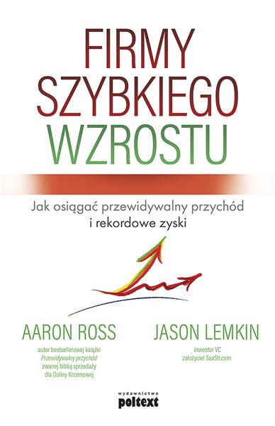 FIRMY SZYBKIEGO WZROSTU. JAK OSIĄGAĆ PRZEWIDYWALNY