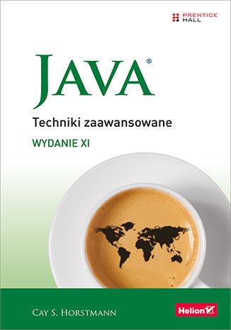 JAVA. TECHNIKI ZAAWANSOWANE. WYDANIE XI