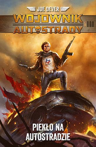 WOJOWNIK AUTOSTRADY. TOM 1. PIEKŁO NA AUTOSTRADZIE